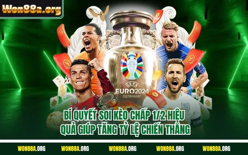 Bí quyết soi kèo chấp 1/2 hiệu quả giúp tăng tỷ lệ chiến thắng
