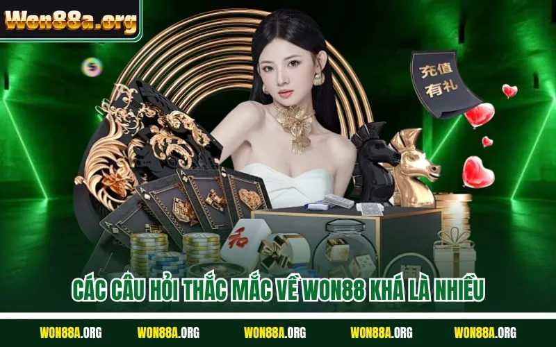 Các câu hỏi thắc mắc về WON88 khá là nhiều