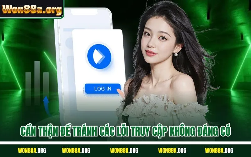 Cẩn thận để tránh các lỗi truy cập không đáng có