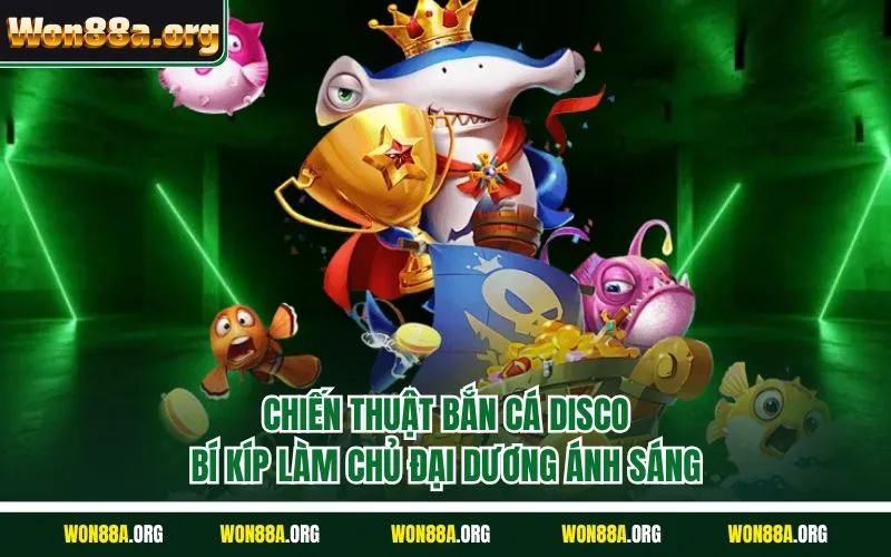 Chiến thuật bắn cá disco