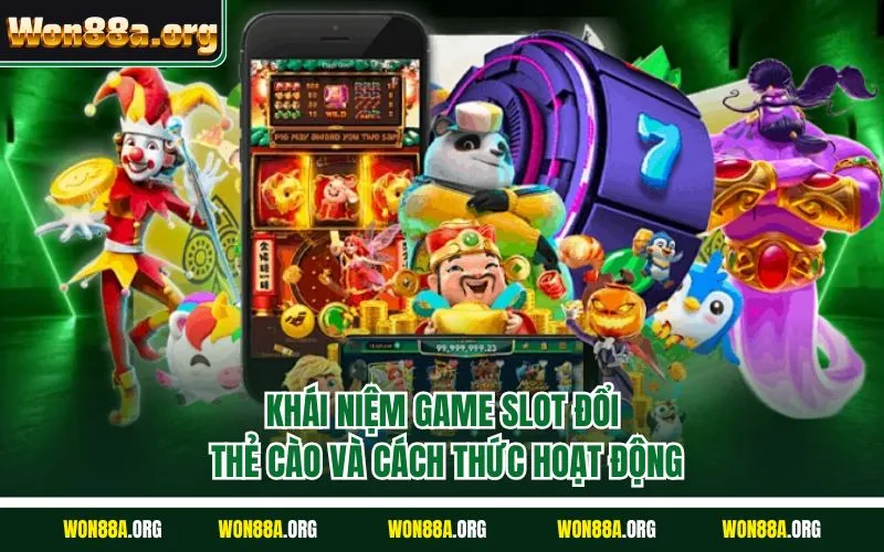 Khái niệm game slot đổi thẻ cào và cách thức hoạt động