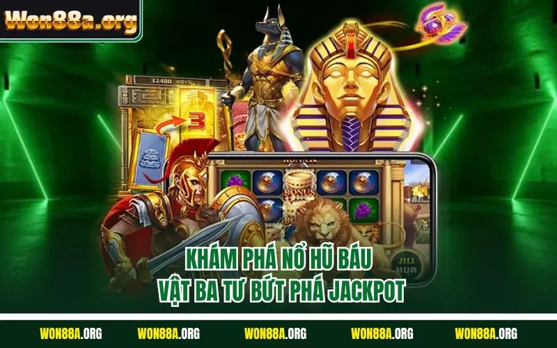 khám phá nổ hũ báu vật ba tư bứt phá jackpot