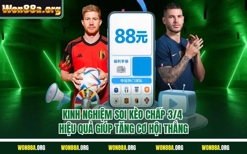 Kinh nghiệm soi kèo chấp 3/4 hiệu quả giúp tăng cơ hội thắng