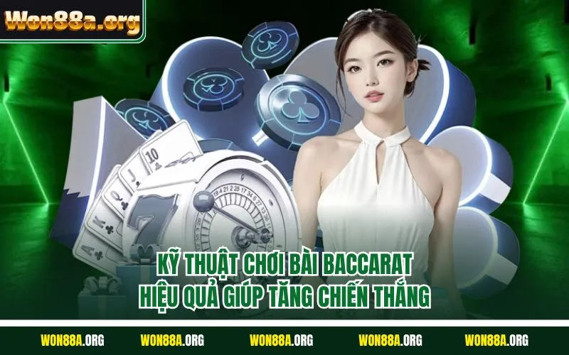 Kỹ thuật chơi bài baccarat hiệu quả