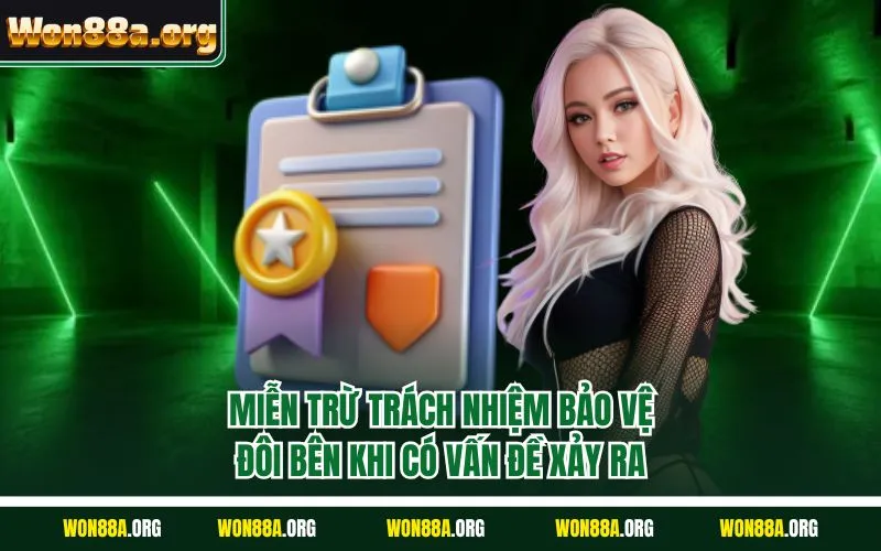 Miễn trừ trách nhiệm bảo vệ đôi bên khi có vấn đề xảy ra