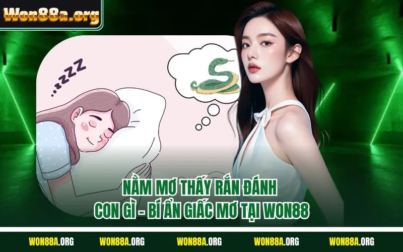 Nằm mơ thấy rắn đánh con gì