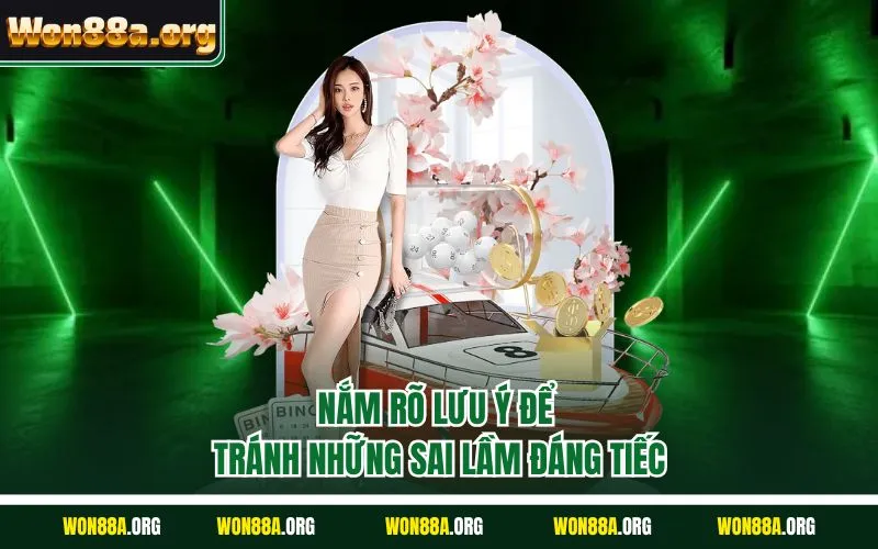 Nắm rõ lưu ý để tránh những sai lầm đáng tiếc