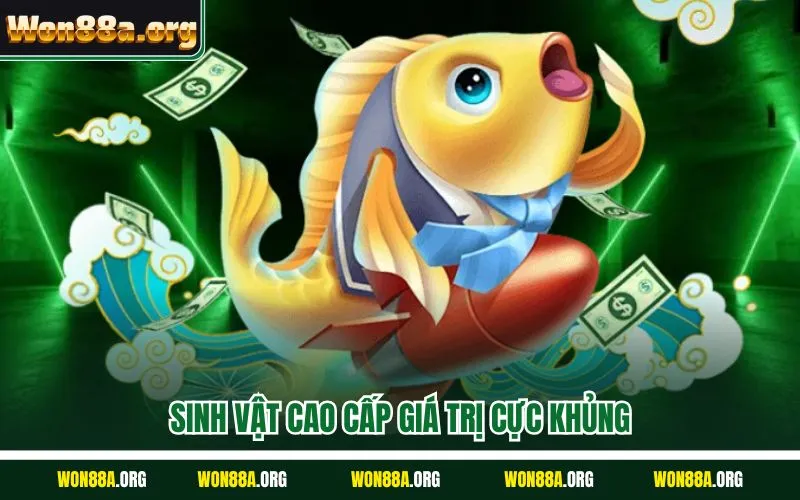 Sinh vật cao cấp giá trị cực khủng