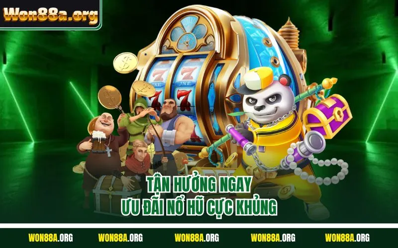 Tận hưởng ngay ưu đãi nổ hũ cực khủng