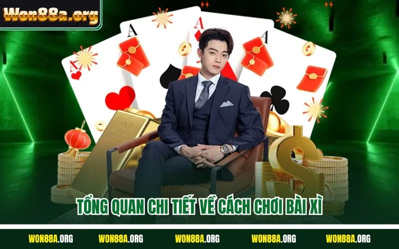 Tổng quan chi tiết về cách chơi bài xì 