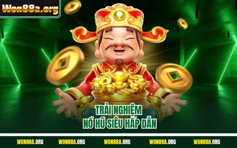 Trải nghiệm nổ hũ siêu hấp dẫn