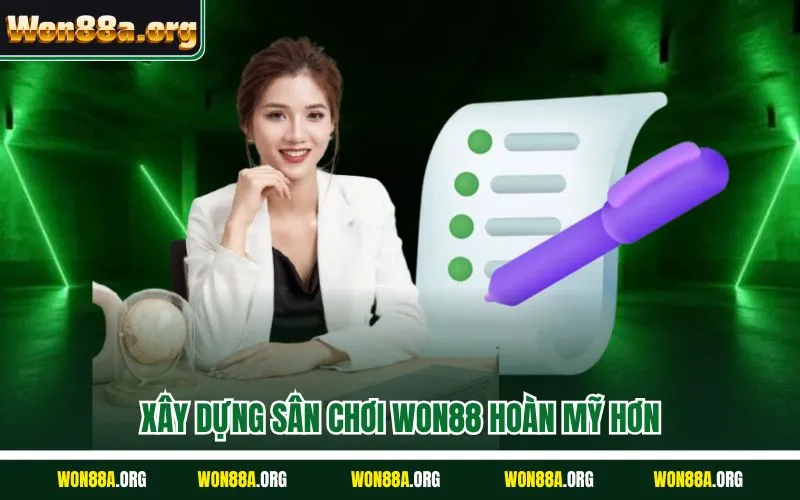 Xây dựng sân chơi WON88 hoàn mỹ hơn